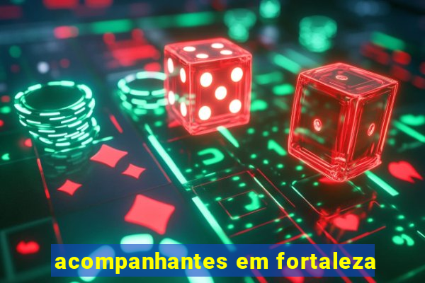 acompanhantes em fortaleza